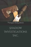 Shadow Investigations Inc 1090351933 Book Cover