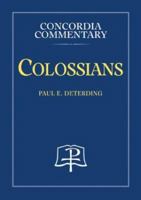 Colossians: A Theological Exposition of Sacred Scripture 0758603134 Book Cover