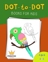 Dot to Dot for Kids Ages 4-8 Princess: Dot to Dot for Kids Ages 4-8 Princess , Fun Connect The Dots Books for Kids Ages 3-5, 4-6, 6-8, 7-9, 8-12 Color B0915M7L4M Book Cover