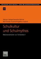 Schulkultur Und Schulmythos: Gymnasien Zwischen Elitarer Bildung Und Hoherer Volksschule Im Transformationsprozess. Rekonstruktionen Zur Schulkultur I 3810027197 Book Cover