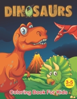 Dinosaur Coloring Books for Kids 3-5 years: Cute Dinosaur Coloring Book Full Page Pictures with Backgrounds, Cute Coloring Pages for Kids ages 2-4, ... kindergarten. Perfect Gift for Children 1695546989 Book Cover