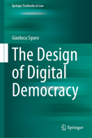 The Design of Digital Democracy 3031369459 Book Cover