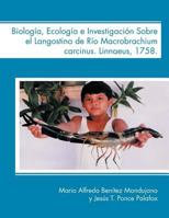 Biologia, Ecologia E Investigacion Sobre El Langostino de Rio Macrobrachium Carcinus. Linnaeus, 1758. 1463316291 Book Cover