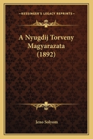 A Nyugdij Torveny Magyarazata (1892) 1167608224 Book Cover