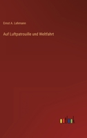Auf Luftpatrouille Und Weltfahrt 3846029459 Book Cover