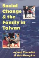 Social Change and the Family in Taiwan (Population and Development Series) 0226798585 Book Cover