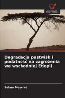 Degradacja pastwisk i podatnosc na zagrozenia we wschodniej Etiopii (Polish Edition) 6207829018 Book Cover