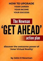 The Newman 'Get Ahead' action plan: Upgrade your career, income and success 1984183575 Book Cover