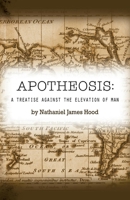 Apotheosis: A Treatise against the Elevation of Man null Book Cover