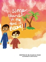 Sleep Island in the Time of Boom!!! B0C7SGLCF5 Book Cover