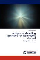 Analysis of decoding technique for asymmetric channel 365923981X Book Cover