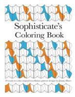 Sophisticate's Coloring Book: 20 ready-to-color original tessellation pattern designs by Jimmy Hines 0692644148 Book Cover