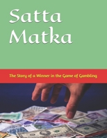 Satta Matka: The Story of a Winner in the Game of Gambling B0BZFLRQBK Book Cover