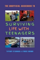 The Unofficial Guidebook to Surviving Life With Teenagers 0960091319 Book Cover