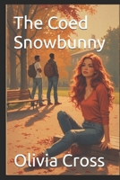 The Coed Snowbunny (Smutty Pulp Fiction) B0FS2B9GF1 Book Cover