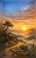 The Resilient Mind: A 33-Chapter Journey 9359874175 Book Cover