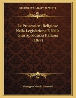 Le Processioni Religiose Nella Legislazione E Nella Giurisprudenza Italiana 1162128364 Book Cover