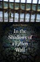 In the Shadows of a Fallen Wall 0803271417 Book Cover