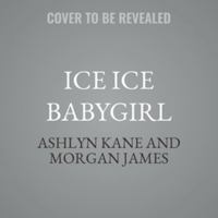 Ice Ice Babygirl B0H55JQBJQ Book Cover