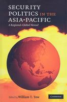 Security Politics in the Asia-Pacific: A Regional-Global Nexus? 0521758823 Book Cover