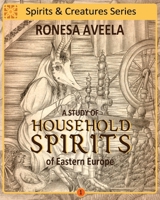 A Study of Household Spirits of Eastern Europe 099968616X Book Cover