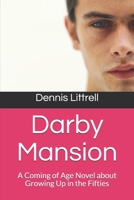 Darby Mansion: A Coming of Age Novel about Growing Up in the Fifties B08FP5TY7L Book Cover