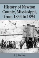 History of Newton County, Mississippi, from 1834-1894 1565544501 Book Cover