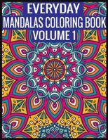 Everyday Mandalas Coloring Book Volume 1: 100 Page with one side s mandalas illustration Adult Coloring Book Mandala Images Stress Management Coloring ... book over brilliant designs to color 169741303X Book Cover