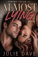 Almost Lying: A Surprise Pregnancy Romance (Romance Truism 101) B0GXRYRB81 Book Cover
