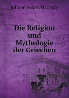 Die Religion Und Mythologie Der Griechen 374115380X Book Cover