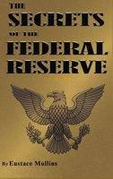 The Secrets of the Federal Reserve 0979917654 Book Cover