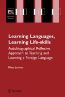 Learning Languages, Learning Life Skills: Autobiographical Reflexive Approach to Teaching and Learning a Foreign Language 1441942408 Book Cover