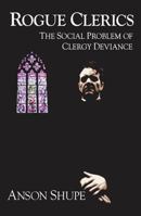Rogue Clerics: The Social Problem of Clergy Deviance 1412807042 Book Cover