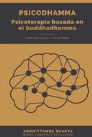 Psicodhamma Psicoterapia Basa En El Buddhadhamma.: Conceptual y aplicada B0BPVX4VD3 Book Cover