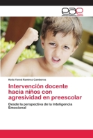 Intervención docente hacia niños con agresividad en preescolar 3659042595 Book Cover