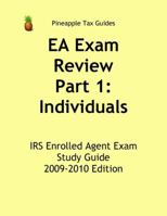 Ea Exam Review Part 1: Individuals Irs Enrolled Agent Exam Study Guide 2009 2010 Edition 0981897169 Book Cover