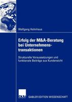 Erfolg Der M&A-Beratung Bei Unternehmenstransaktionen: Strukturelle Voraussetzungen Und Funktionale Beitrage Aus Kundensicht 3824481545 Book Cover