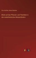 Blicke auf das Pflanzen- und Thierleben in den niederländischen Malaienländern 3368649264 Book Cover