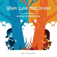 When Luna Met Ocean: A heartwarming tale of unity in diversity B0CP4B9T3K Book Cover