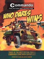 Who Dares Wins: Three of the Best Special Forces Commando Comic Book Adventures 1847329705 Book Cover