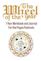 The Wheel of the Year: One Year Workbook and Journal for the Pagan Festivals 1097440753 Book Cover