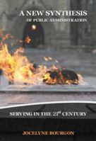 A New Synthesis of Public Administration: Serving in the 21st Century (Volume 81) 1553393120 Book Cover