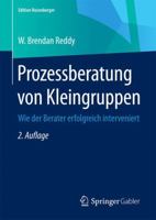 Prozessberatung Von Kleingruppen: Wie Der Berater Erfolgreich Interveniert 3658078790 Book Cover