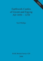 Earthwork Castles of Gwent and Ergyng AD 1050-1250 1841719773 Book Cover