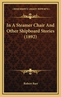 In a Steamer Chair and Other Shipboard Stories 1516881303 Book Cover