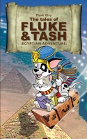 The Tales of Fluke and Tash - Egyptian Adventure 099349563X Book Cover