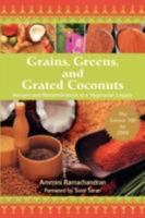 Grains, Greens, and Grated Coconuts: Recipes and Remembrances of a Vegetarian Legacy 160528016X Book Cover