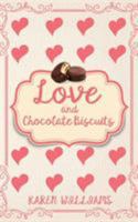 Love and Chocolate Biscuits 1786292815 Book Cover