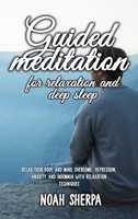 Guided Meditation for Relaxation and Deep Sleep: Relax your Body and Mind, overcome depression, anxiety and insomnia with relaxation techniques 1801723664 Book Cover
