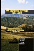 WHISPERS OF THE SAHARA: DESERT TREKKING ROUTES FOR CURIOUS EXPLORERS B0GL7BJJJ5 Book Cover
